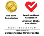 The Joint Commission’s Gold Seal of Approval® and the American Heart Association/American Stroke Association’s Heart-Cheack Mark for Advanced Certification for Comprehensive Stroke Centers